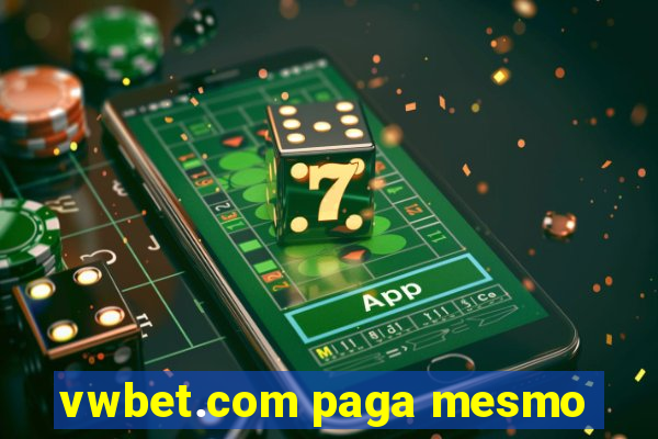 vwbet.com paga mesmo